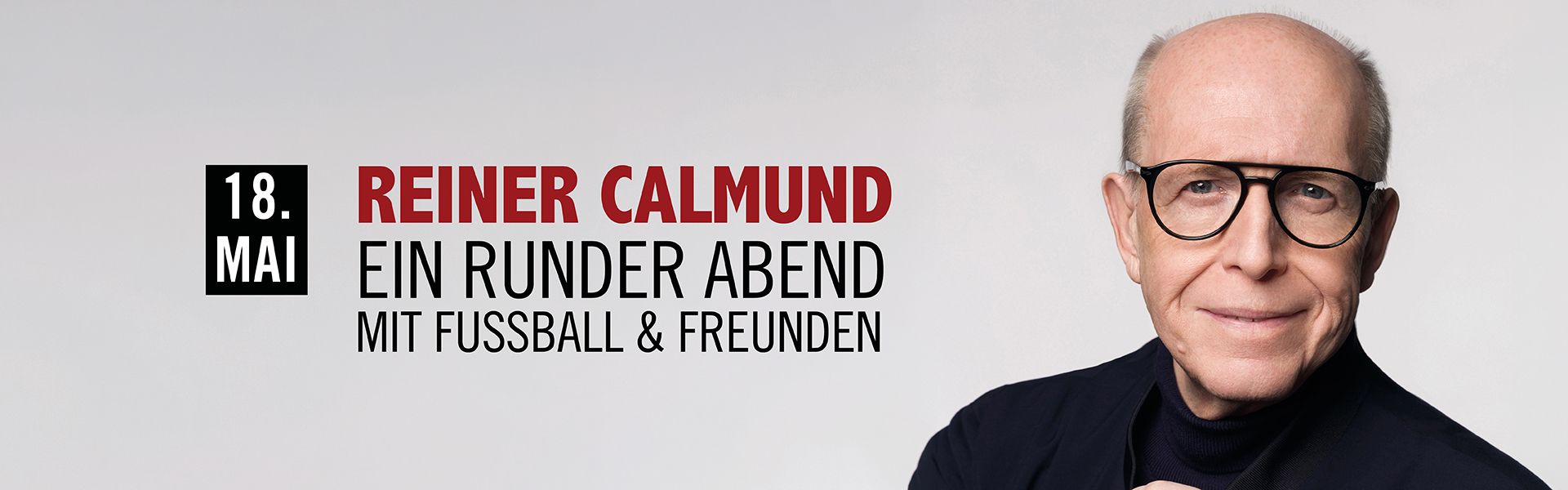 18.05.2026 20.00 Reiner Calmund - Ein runder Abend – mit Fußball & Freunden