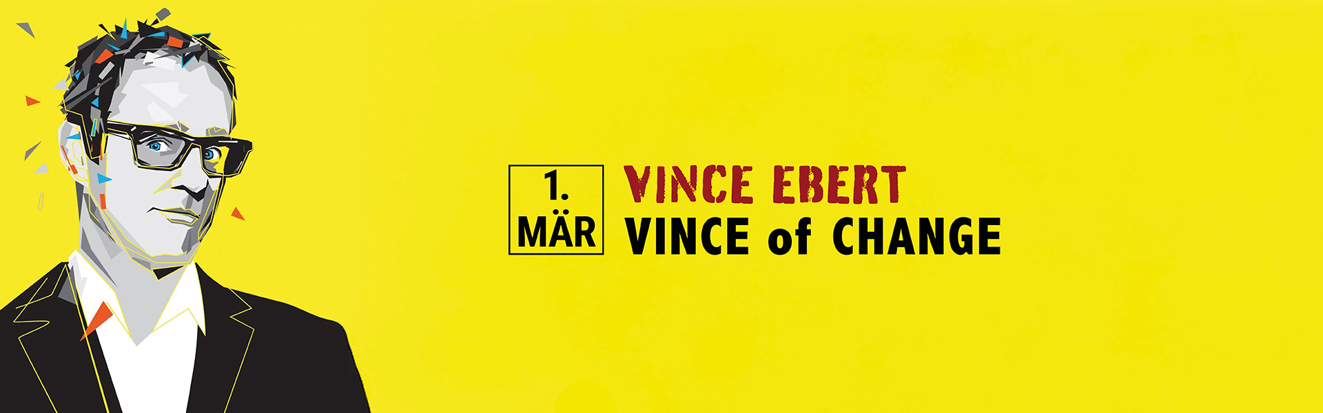 01.03.2026 19.00 Vince Ebert - VINCE of CHANGE