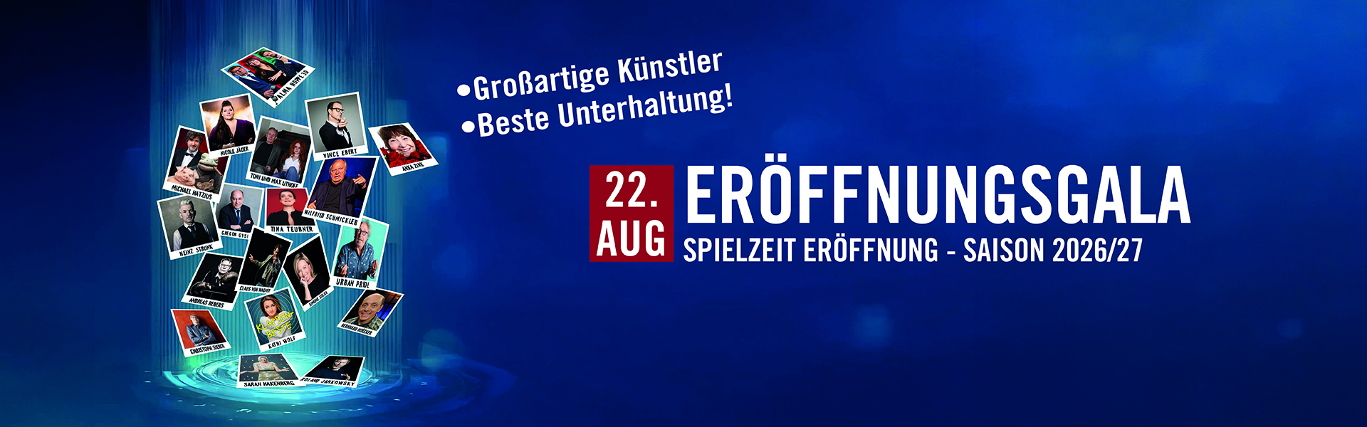 22.08.2026 20.00 Eröffnungsgala - Spielzeit-Eröffnung - Saison 2026/2027