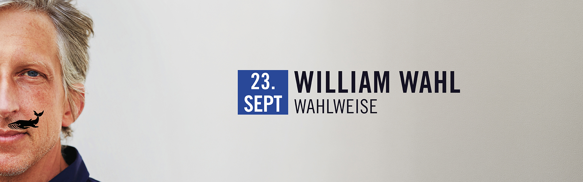 23.09.2026 20.00 William Wahl - wahlweise