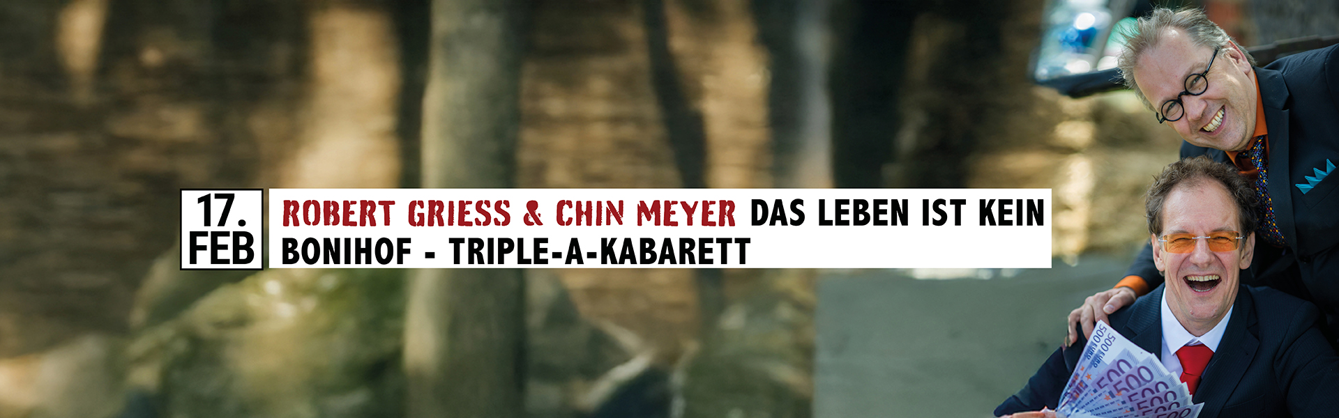 17.02.2026 20.00 Robert Griess & Chin Meyer - Das Leben ist kein Bonihof - Triple-A-Kabarett